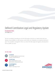 Defined Contribution Legal and Regulatory Update for Government Clients OCTOBER 2015 We are committed to providing you with the information and tools you need to help meet your fiduciary responsibilities as a plan sponso