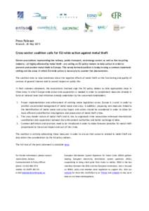 Press Release Brussels, 26 May 2015 Cross-sector coalition calls for EU-wide action against metal theft Eleven associations representing the railway, public transport, and energy sectors as well as the recycling industry