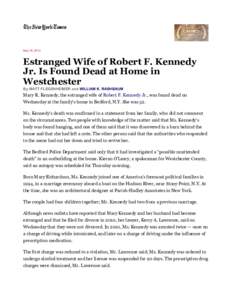 May 16, 2012  Estranged Wife of Robert F. Kennedy Jr. Is Found Dead at Home in Westchester By MATT FLEGENHEIMER and WILLIAM K. RASHBAUM