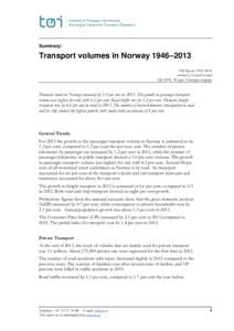 Summary:  Transport volumes in Norway 1946–2013 TØI ReportAuthor(s): Eivind Farstad Oslo 2014, 54 pages Norwegian language