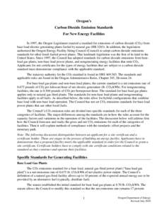 Oregon’s Carbon Dioxide Emission Standards For New Energy Facilities In 1997, the Oregon Legislature enacted a standard for emissions of carbon dioxide (CO2) from base load electric generating plants fueled by natural 