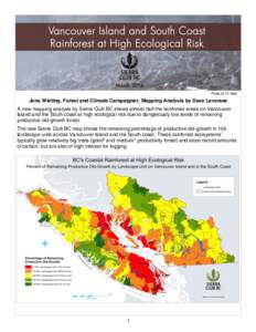 Photo by TJ Watt  Jens Wieting, Forest and Climate Campaigner, Mapping Analysis by Dave Leversee A new mapping analysis by Sierra Club BC shows almost half the rainforest areas on Vancouver Island and the South coast at 
