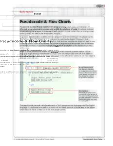 ROBOTC  Reference Pseudocode & Flow Charts Pseudocode is a shorthand notation for programming which uses a combination of