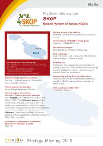 Malta Platform Information SKOP National Platform of Maltese NGDOs Working groups of the platform