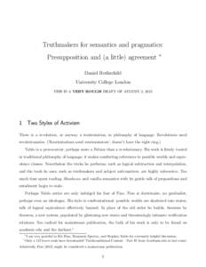 Truthmakers for semantics and pragmatics: Presupposition and (a little) agreement ∗  Daniel Rothschild