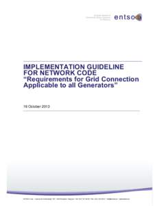 IMPLEMENTATION GUIDELINE FOR NETWORK CODE “Requirements for Grid Connection Applicable to all Generators” 16 October 2013