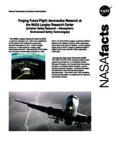 Forging Future Flight: Aeronautics Research at the NASA Langley Research Center (Aviation Safety Research – Atmospheric Environment Safety Technologies) The NASA Langley Research Center (LaRC) Located in Hampton, VA, L