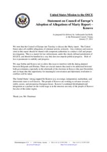 United States Mission to the OSCE  Statement on Council of Europe’s Adoption of Allegations of Marty Report – Kosovo As prepared for delivery by Ambassador Ian Kelly