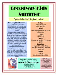 Broadway Kids Summer Space is limited! Register today! Broadway Kids: Summer!  Dates: