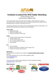 Invitation to attend the AFIA Fodder Workshop Tuesday 26 August, 2014 ‘Eat Your Greens’ Eugowra, NSW The Australian Fodder Industry Association (AFIA) is holding a Fodder Workshop at Eugowra in Central West NSW on Tu
