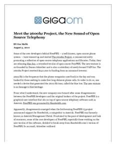 Meet the 2600hz Project, the New Sound of Open Source Telephony BY Om Malik August 3, 2010  Some of the core developers behind FreePBX — a well-known, open-source phone