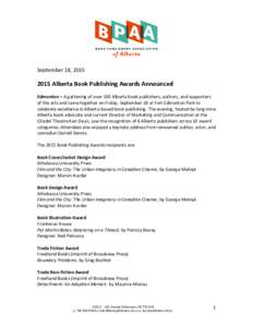 September 18, Alberta Book Publishing Awards Announced Edmonton – A gathering of over 100 Alberta book publishers, authors, and supporters of the arts and came together on Friday, September 18 at Fort Edmont