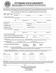 PITTSBURG STATE UNIVERSITY Admission Application for Undergraduate International Students Application Receipt Deadlines: Fall Term - June 1 Spring Term - October 15 Summer Term - April 1