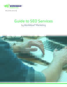 Guide to SEO Services by WorkWave® Marketing SEO Services Provided These services are included in all of WorkWave’s Website Packages, with the exception of WorkWave Reviews.
