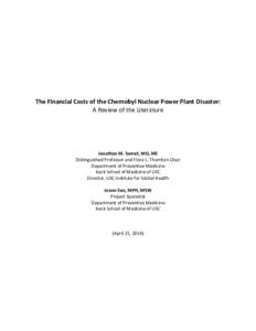 The Financial Costs of the Chernobyl Nuclear Power Plant Disaster: A Review of the Literature Jonathan M. Samet, MD, MS Distinguished Professor and Flora L. Thornton Chair Department of Preventive Medicine