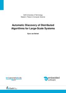Delft University of Technology Master’s Thesis in Computer Science Automatic Discovery of Distributed Algorithms for Large-Scale Systems Sjors van Berkel