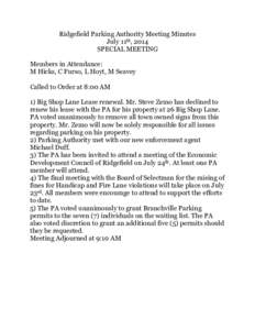Ridgefield Parking Authority Meeting Minutes July 11th, 2014 SPECIAL MEETING Members in Attendance: M Hicks, C Furso, L Hoyt, M Seavey Called to Order at 8:00 AM
