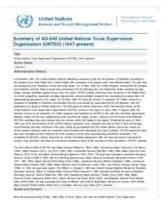 Summary of AG-040 United Nations Truce Supervision Organization (UNTSOpresent) Title United Nations Truce Supervision Organization (UNTSOpresent)  Active Dates