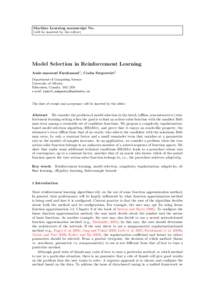 Machine Learning manuscript No. (will be inserted by the editor) Model Selection in Reinforcement Learning Amir-massoud Farahmand1 , Csaba Szepesv´ ari1