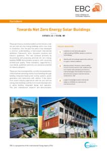 Factsheet  Towards Net Zero Energy Solar Buildings Annex 52 / Task 40  The project has successfully studied current net zero, near