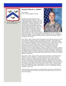 Colonel David J. Liddell Commander Army Training Support Center Colonel Dave Liddell graduated from Northern Michigan University in 1987 as a
