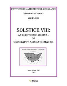 INSTITUTE OF MATHEMATICAL GEOGRAPHY MONOGRAPH SERIES VOLUME 22 SOLSTICE viII: AN ELECTRONIC JOURNAL
