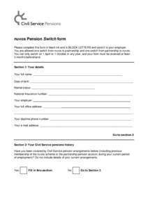 nuvos Pension Switch form Please complete this form in black ink and in BLOCK LETTERS and send it to your employer. You are allowed one switch from nuvos to partnership and one switch from partnership to nuvos. You can o
