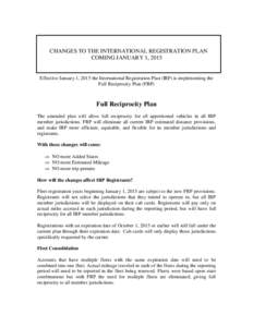 CHANGES TO THE INTERNATIONAL REGISTRATION PLAN COMING JANUARY 1, 2015 Effective January 1, 2015 the International Registration Plan (IRP) is implementing the Full Reciprocity Plan (FRP)