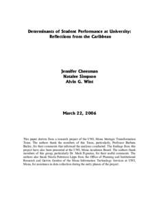 Determinants of Student Performance at University: Reflections from the Caribbean Jennifer Cheesman Natalee Simpson Alvin G. Wint