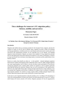 Three challenges for tomorrow’s EU migration policy: fairness, mobility and narratives Discussion Paper for Session 3 of the BTTD 2015 Brussels, January 28, 2015 by Matthias Mayer (Bertelsmann Stiftung), Yves Pascouau 