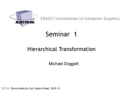 EDA221 Introduction to Computer Graphics  Seminar 1     Hierarchical Transformation