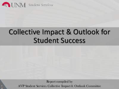 Collective Impact & Outlook for Student Success T  Report compiled by
