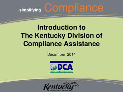 simplifying  Compliance Introduction to The Kentucky Division of