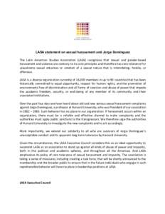 LASA statement on sexual harassment and Jorge Domínguez The Latin American Studies Association (LASA) recognizes that sexual and gender-based harassment and violence are contrary to its core principles and therefore has
