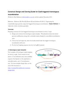Construct Design and Cloning Guide for Cas9-triggered homologous recombination Written by Dan Dickinson () and last updated DecemberReference: Dickinson DJ, Ward JD, Reiner DJ and Goldstein B 