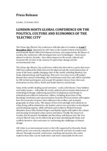 Press Release London, 15 October 2012 LONDON HOSTS GLOBAL CONFERENCE ON THE POLITICS, CULTURE AND ECONOMICS OF THE ‘ELECTRIC CITY’