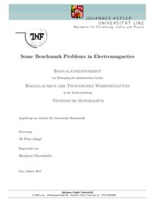 JOHANNES KEPLER UNIVERSITÄT LINZ Netzwerk für Forschung, Lehre und Praxis Some Benchmark Problems in Electromagnetics Bakkalaureatsarbeit