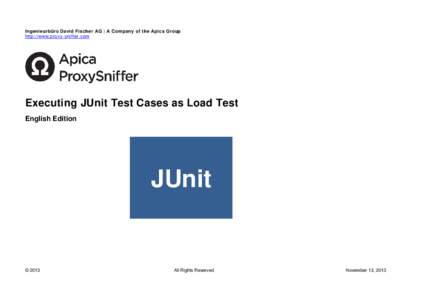 Ingenieurbüro David Fischer AG | A Company of the Apica Group http://www.proxy-sniffer.com Executing JUnit Test Cases as Load Test English Edition