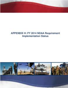 APPENDIX H: FY 2014 NDAA Requirement Implementation Status    