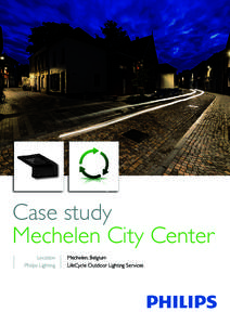Case study Mechelen City Center Location Philips Lighting  Mechelen, Belgium