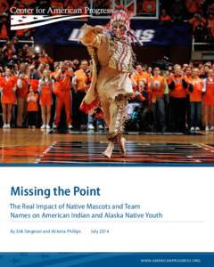 AP PHOTO/SETH PERLMAN  Missing the Point The Real Impact of Native Mascots and Team Names on American Indian and Alaska Native Youth By Erik Stegman and Victoria Phillips