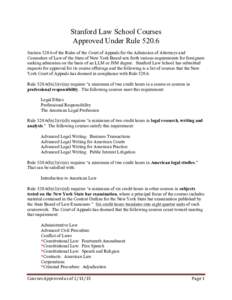Stanford Law School Courses Approved Under RuleSectionof the Rules of the Court of Appeals for the Admission of Attorneys and Counselors of Law of the State of New York Board sets forth various requirements