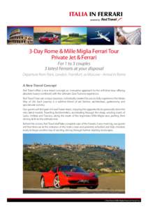 Italia in FERRARI  3-Day Rome & Mille Miglia Ferrari Tour Private Jet & Ferrari For 1 to 3 couples 3 latest Ferraris at your disposal