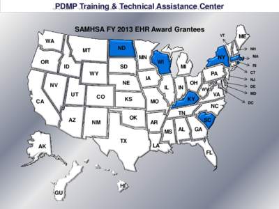 PDMP Training & Technical Assistance Center SAMHSA FY 2013 EHR Award Grantees VT WA ND