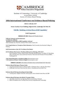 Institute of Criminology, University of Cambridge in association with the Society of Evidence-Based Policing 10th International Conference on Evidence Based Policing 10th to 12th July 2017