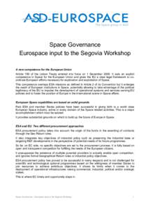 Space Governance Eurospace input to the Segovia Workshop A new competence for the European Union Article 189 of the Lisbon Treaty entered into force on 1 December[removed]It sets an explicit competence in Space for the Eur