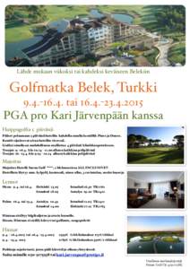 Lähde mukaan viikoksi tai kahdeksi keväiseen Belekiin  Golfmatka Belek, Turkkitai  PGA pro Kari Järvenpään kanssa