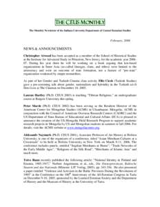 The Monthly Newsletter of the Indiana University Department of Central Eurasian Studies  February, 2006 NEWS & ANNOUNCEMENTS Christopher Atwood has been accepted as a member of the School of Historical Studies