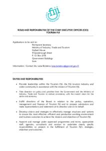 ROLES AND RESPONSIBILTIES OF THE CHIEF EXECUTIVE OFFICER (CEO) TOURISM FIJI Applications to be sent to: Permanent Secretary Ministry of Industry, Trade and Tourism