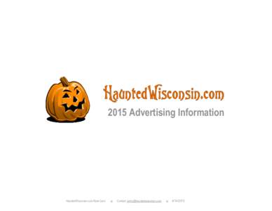 2015 Advertising Information  HauntedWisconsin.com Rate Card 